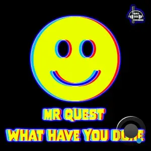  Mr Quest - What Have You Done (2024) 