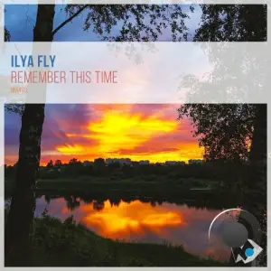  Ilya Fly - Remember This Time (2024) 