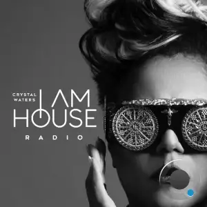  Crystal Waters - I Am House Radio 063 (2024-09-15) 