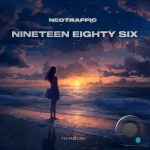  NeoTraffic - Nineteen Eighty Six (2024) 