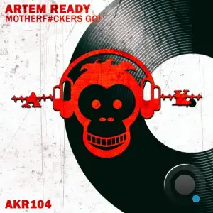  Artem Ready - Motherf#ckers Go! (2024) 