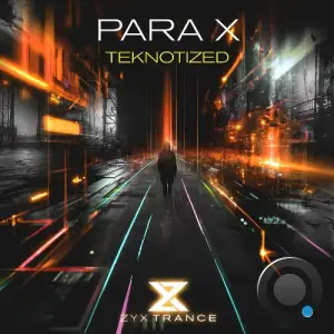  Para X - Teknotized (2024) 