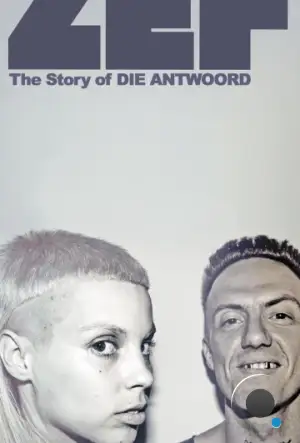 ZEF: История Die Antwoord / ZEF: The Story of Die Antwoord (2024)