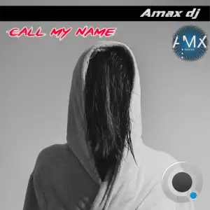  Amax DJ - Call My Name (2024) 