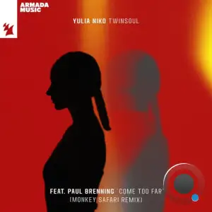  Yulia Niko ft Paul Brenning - Come Too Far (Monkey Safari Remix) (2024) 