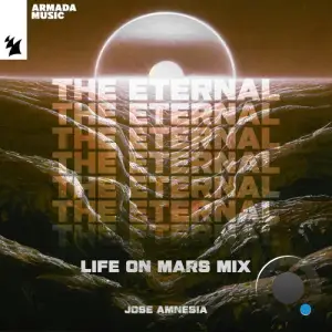  Jose Amnesia - The Eternal (Life On Mars Remix) (2024) 