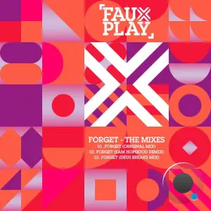  Fauxplay - Forget (The Mixes) (2024) 