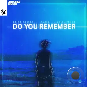  Going Deeper & PLUS2 ft Julia Temos - Do You Remember (2024) 