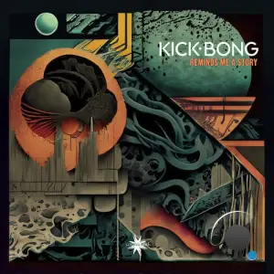  Kick Bong - Reminds Me A Story (2024) 