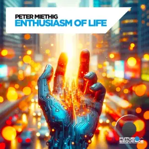  Peter Miethig - Enthusiasm of Life (2024) 