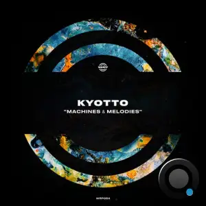  Kyotto - Machines and Melodies (2024) 