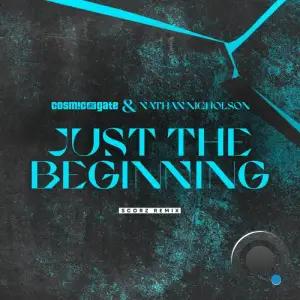  Cosmic Gate & Nathan Nicholson - Just the Beginning (Scorz Remix) (2024) 