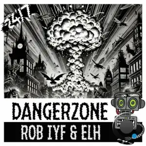  Rob Iyf & ELH - Dangerzone (2024) 