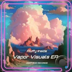  Fluffy Inside - Vapor Visuals (2024) 