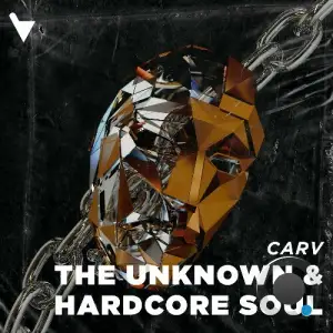  Carv - The Unknown & Hardcore Soul (2024) 