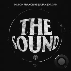  Dillon Francis & Julian Jordan - The Sound (2024) 