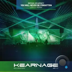  Bryan Kearney - You Will Never Be Forgotten (Lostly Remix) (2024) 