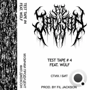  Fil Jackson - Test Tape #4 Feat. Wulf (2024) 