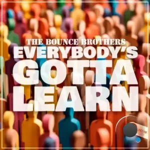  The Bounce Brothers - Everybody's Gotta Learn (2024) 