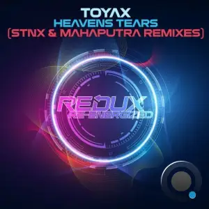  Toyax - Heavens Tears (STNX & Mahaputra Remixes) (2024) 