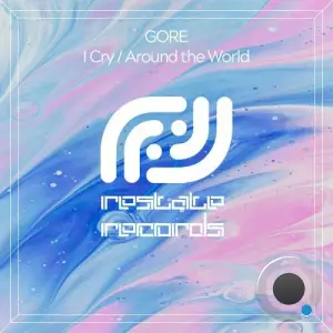  GORE - I Cry / Around The World (2024) 