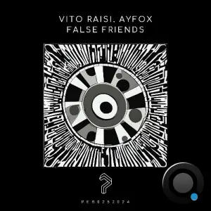  Vito Raisi & AYFOX - False Friends (2024) 