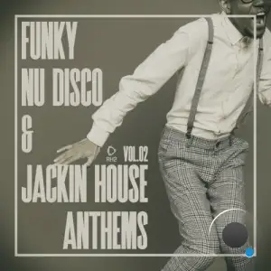  Funky Nu Disco & Jackin House Anthems, Vol.02 (2024) 