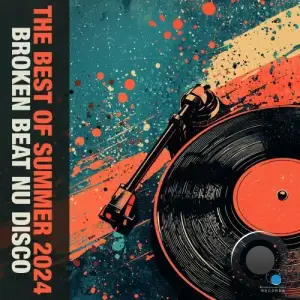  The Best Of Summer 2024 Broken Beat Nu Disco (2024) 