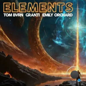  TOM BVRN feat. Emily Orchard & GranTi - Elements (2024) 