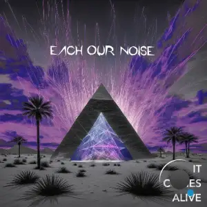  Each Our Noise - It Comes Alive (2024) 