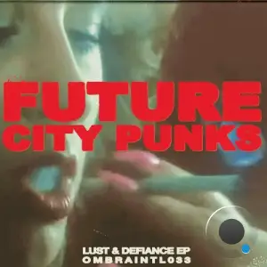  Future City Punks - Lust & Defiance (2024) 