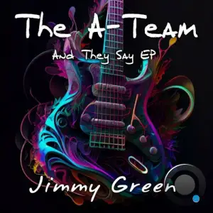  Jimmy Greene - The A-Team (And They Say EP) (2024) 