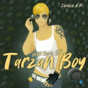  Jungle 69 - Tarzan Boy (tiktok Remix EP) (2024) 