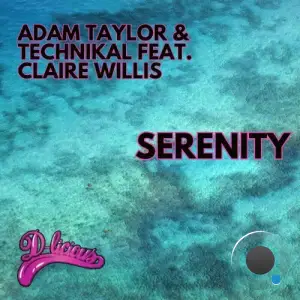  Technikal & Adam Taylor feat Claire Willis - Serenity (2024) 