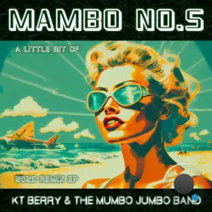  KT Berry & The Mumbo Jumbo Band - Mambo No.5 (A Little Bit Of) (2025 Remix EP) (2024) 