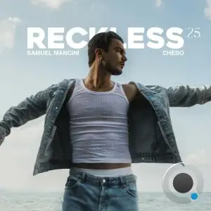  Samuel Mancini feat. CHEBO - Reckless '25 (2024) 