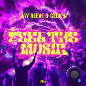  Jay Reeve & Geck-O - Feel The Music (2024) 