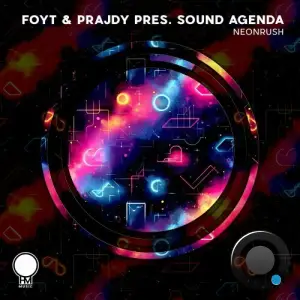  FOYT and Prajdy pres. Sound Agenda - Neonrush (2024) 