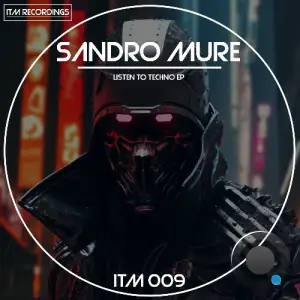  Sandro Muré - Listen To Techno (2024) 