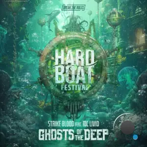  Strike Blood Ft. MC Livid - Ghosts Of The Deep (Hardboat Festival Anthem 2024) (2024) 