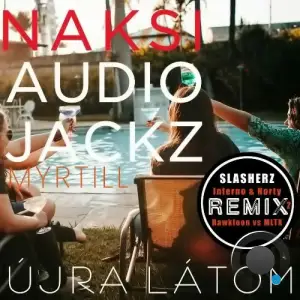  Naksi x Audio Jackz x Myrtill - Ujra Latom (Remixes Pt.2) (2024) 