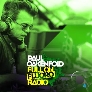  Paul Oakenfold - Full On Fluoro 161 (2024-09-24) 