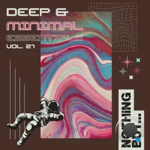  Nothing But... Deep & Minimal Essentials, Vol. 21 (2024) 