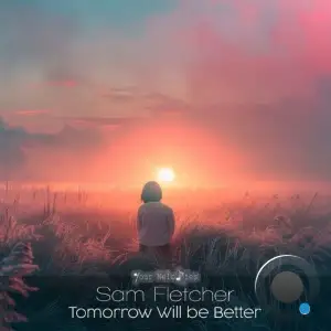  Sam Fletcher - Tomorrow Will Be Better (2024) 