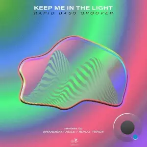  Keep Me In The Light - Rapid Bass Groover (2024) 