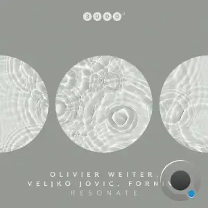  Olivier Weiter, Veljko Jovic & Forniva - Resonate (2024) 