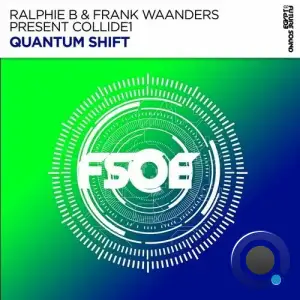  Ralphie B & Frank Waanders Pres Collide1 - Quantum Shift (2024) 