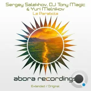  Sergey Salekhov & DJ Tony Magic & Yuri Melnikov - La Parabola (2024) 