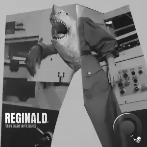  Reginald - For The Sharks You're Seafood (2024) 