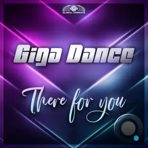  Giga Dance - There for You (2024) 